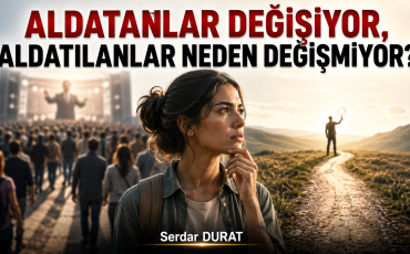 ALDATANLAR DEĞİŞİRKEN ALDATILANLAR NEDEN HEP AYNİ