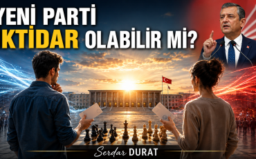 CHP’DEN DOĞACAK YENİ PARTİ İKTİDAR OLABİLİR Mİ ?
