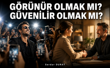GÖRÜNÜRLÜK VE GÜVENİLİRLİK İLİŞKİSİ